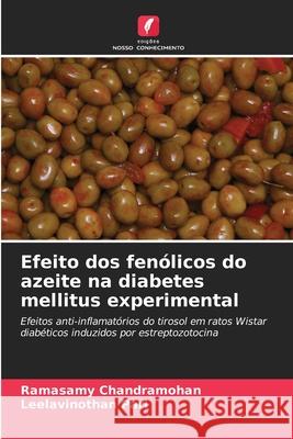 Efeito dos fen?licos do azeite na diabetes mellitus experimental Ramasamy Chandramohan Leelavinothan Pari 9786207564378 Edicoes Nosso Conhecimento - książka