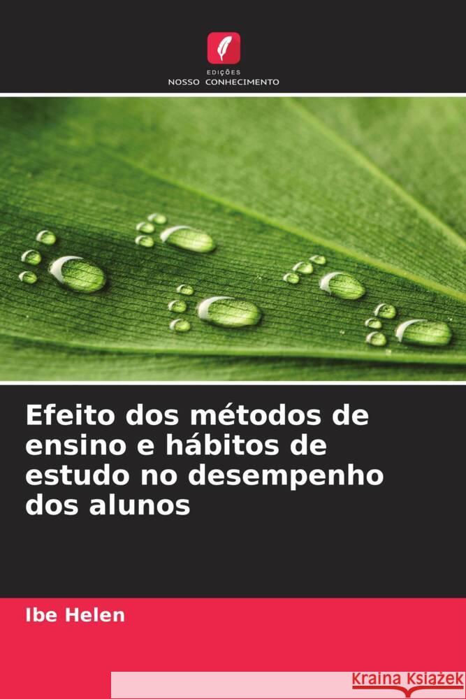 Efeito dos métodos de ensino e hábitos de estudo no desempenho dos alunos Helen, Ibe 9786209335167 Edições Nosso Conhecimento - książka