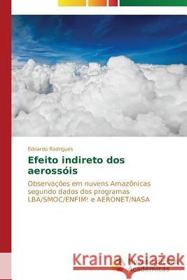 Efeito indireto dos aerossóis Rodrigues Ednardo 9783639611427 Novas Edicoes Academicas - książka