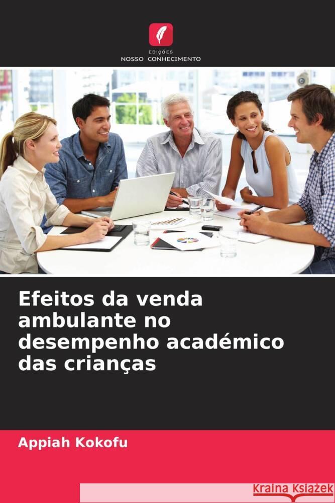 Efeitos da venda ambulante no desempenho académico das crianças Kokofu, Appiah 9786206412427 Edições Nosso Conhecimento - książka