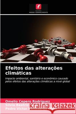 Efeitos das alterações climáticas Cepero Rodriguez, Omelio 9786203682281 Edicoes Nosso Conhecimento - książka