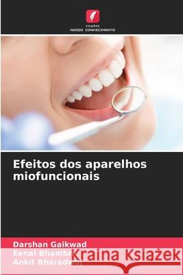 Efeitos dos aparelhos miofuncionais GAIKWAD, DARSHAN, Bhambri, Eenal, Bharadwaj, Ankit 9786208487997 Edições Nosso Conhecimento - książka