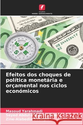 Efeitos dos choques de política monetária e orçamental nos ciclos económicos Yarahmadi, Masoud, Jalaee, Seyed Abdul-Almajid, Sadeghi, Zine-Alabedin 9786208742836 Edições Nosso Conhecimento - książka