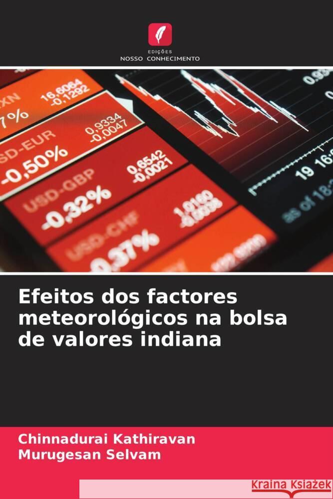 Efeitos dos factores meteorologicos na bolsa de valores indiana Chinnadurai Kathiravan Murugesan Selvam  9786206074052 Edicoes Nosso Conhecimento - książka