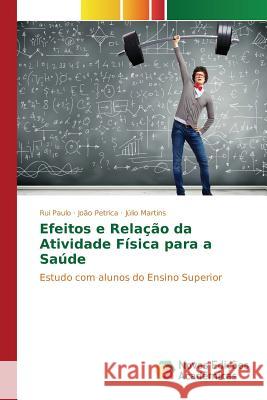 Efeitos e Relação da Atividade Física para a Saúde Paulo Rui 9786130166267 Novas Edicoes Academicas - książka