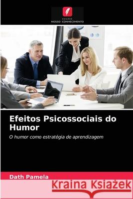 Efeitos Psicossociais do Humor Dath Pamela 9786203229028 Edicoes Nosso Conhecimento - książka