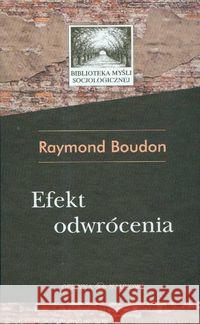 Efekt odwrócenia Boudon Raymond 9788374590655 Oficyna Naukowa - książka