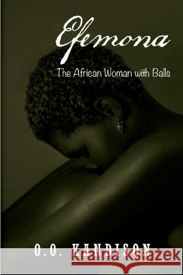 Efemona: The Afircan Woman With Balls O O Kandison   9781639501335 Writers Apex - książka