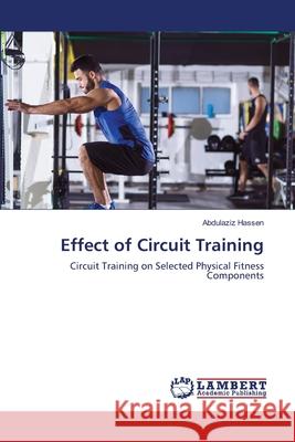 Effect of Circuit Training Abdulaziz Hassen 9786202918831 LAP Lambert Academic Publishing - książka