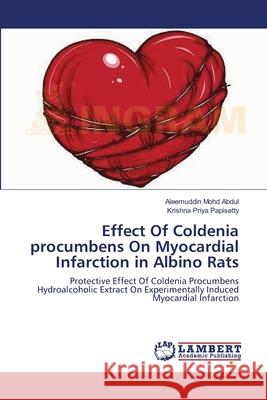 Effect Of Coldenia procumbens On Myocardial Infarction in Albino Rats Aleemuddin Mohd Abdul, Krishna Priya Papisetty 9783659160158 LAP Lambert Academic Publishing - książka