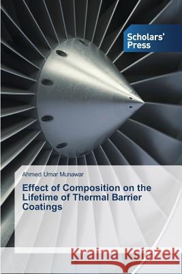 Effect of Composition on the Lifetime of Thermal Barrier Coatings Munawar Ahmed Umar   9783639764864 Scholars' Press - książka