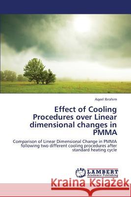 Effect of Cooling Procedures Over Linear Dimensional Changes in Pmma Ibrahim Aqeel 9783659436154 LAP Lambert Academic Publishing - książka