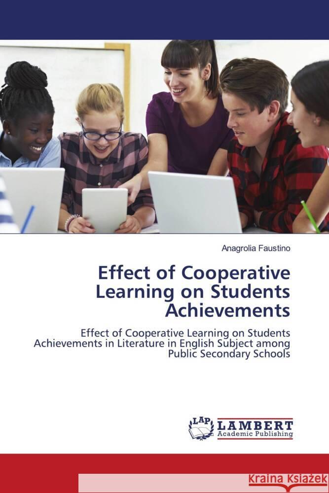 Effect of Cooperative Learning on Students Achievements Faustino, Anagrolia 9786203196146 LAP Lambert Academic Publishing - książka