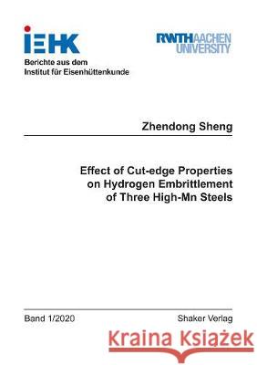 Effect of Cut-edge Properties on Hydrogen Embrittlement of Three High-Mn Steels Zhendong Sheng 9783844071566 Shaker Verlag GmbH, Germany - książka