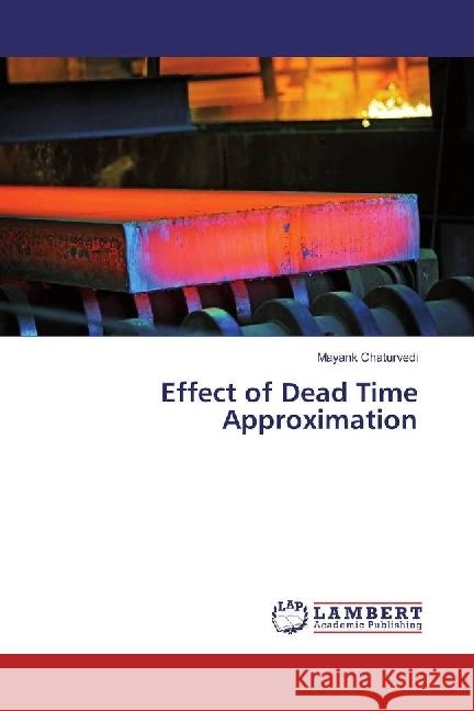 Effect of Dead Time Approximation Chaturvedi, Mayank 9783659931703 LAP Lambert Academic Publishing - książka