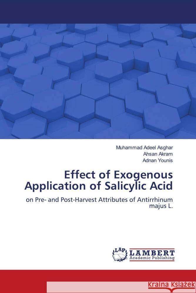 Effect of Exogenous Application of Salicylic Acid Adeel Asghar, Muhammad, Akram, Ahsan, Younis, Adnan 9786204744704 LAP Lambert Academic Publishing - książka