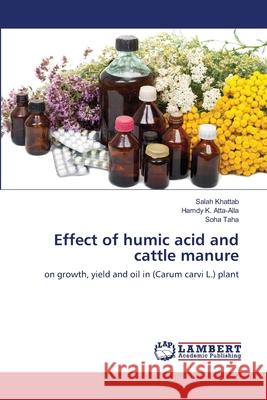 Effect of humic acid and cattle manure Khattab, Salah 9783659121166 LAP Lambert Academic Publishing - książka