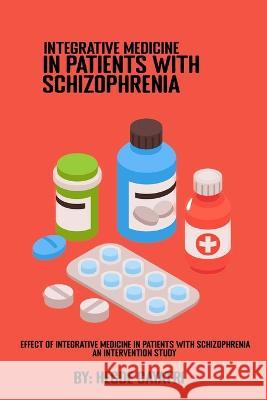 Effect Of Integrative Medicine In Patients With Schizophrenia An intervention Study Hegde Gayatri 9782575802524 Nomadicindian - książka