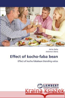 Effect of Kocho-Faba Bean Dolla Aklilu, Abera Solomon 9783659337765 LAP Lambert Academic Publishing - książka