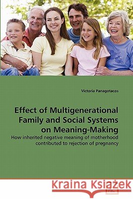 Effect of Multigenerational Family and Social Systems on Meaning-Making Victoria Panagotacos 9783836481533 VDM Verlag - książka