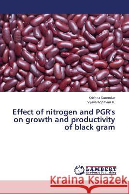 Effect of nitrogen and PGR's on growth and productivity of black gram Surendar Krishna 9783659348334 LAP Lambert Academic Publishing - książka