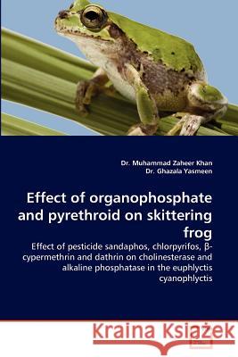 Effect of organophosphate and pyrethroid on skittering frog Khan, Muhammad Zaheer 9783639379280 VDM Verlag - książka