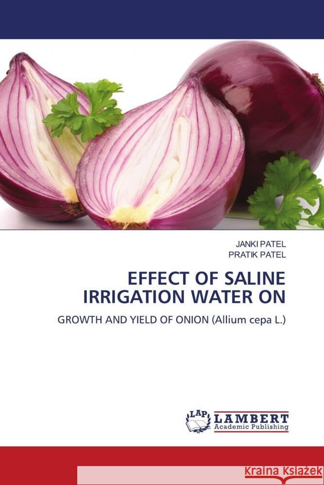 Effect of Saline Irrigation Water on Janki Patel Pratik Patel 9786207472192 LAP Lambert Academic Publishing - książka