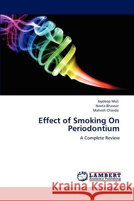 Effect of Smoking On Periodontium Mali, Jaydeep 9783848486908 LAP Lambert Academic Publishing - książka