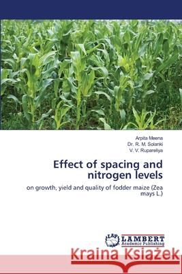 Effect of spacing and nitrogen levels Meena, Arpita 9786202512657 LAP Lambert Academic Publishing - książka