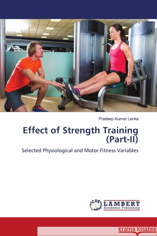 Effect of Strength Training (Part-II) Lenka, Pradeep Kumar 9783659376146 LAP Lambert Academic Publishing - książka