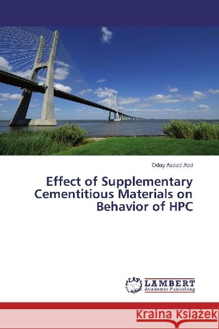 Effect of Supplementary Cementitious Materials on Behavior of HPC Asaad Abd, Oday 9783659951091 LAP Lambert Academic Publishing - książka