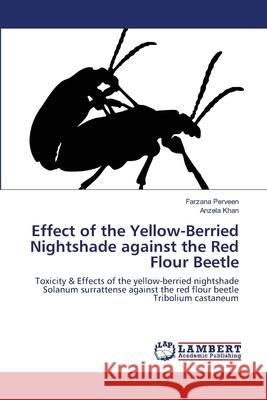 Effect of the Yellow-Berried Nightshade against the Red Flour Beetle Perveen, Farzana 9783659217265 LAP Lambert Academic Publishing - książka