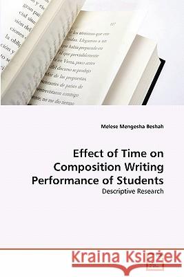Effect of Time on Composition Writing Performance of Students Melese Mengesha Beshah 9783639318371 VDM Verlag - książka