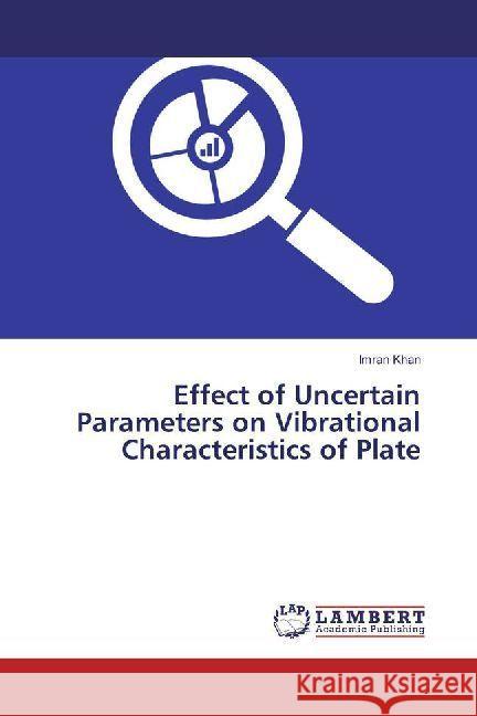 Effect of Uncertain Parameters on Vibrational Characteristics of Plate Khan, Imran 9786202009249 LAP Lambert Academic Publishing - książka