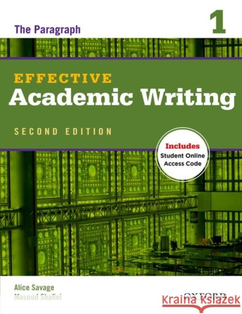 Effective Academic Writing 1: The Paragraph Savage, Alice 9780194323468 Oxford University Press - książka