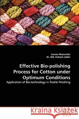 Effective Bio-Polishing Process for Cotton Under Optimum Conditions Sumon Mazumder Dr M 9783639349818 VDM Verlag - książka