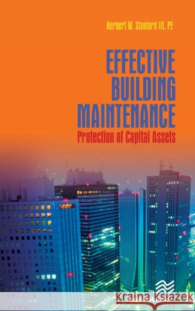 Effective Building Maintenance: Protection of Capital Assets Stanford, Herb 9781439845530 Fairmont Press - książka