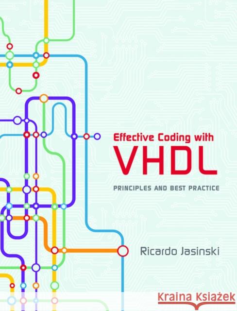 Effective Coding with VHDL: Principles and Best Practice Jasinski, Ricardo 9780262034227 MIT Press Ltd - książka