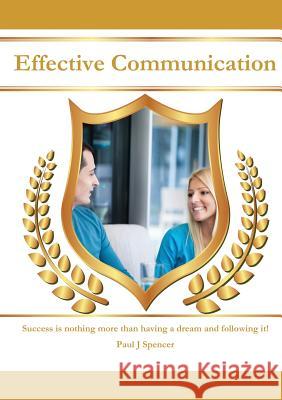 Effective Communication Paul J. Spencer 9781291428582 Lulu.com - książka