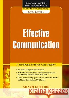 Effective Communication : A Workbook for Social Care Workers Suzan Collins 9781843109273  - książka