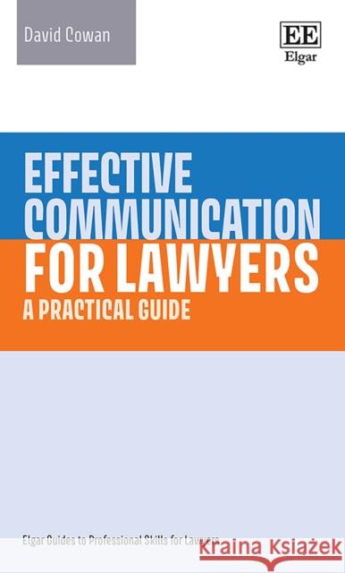 Effective Communication for Lawyers: A Practical Guide David Cowan 9781839106903 Edward Elgar Publishing - książka