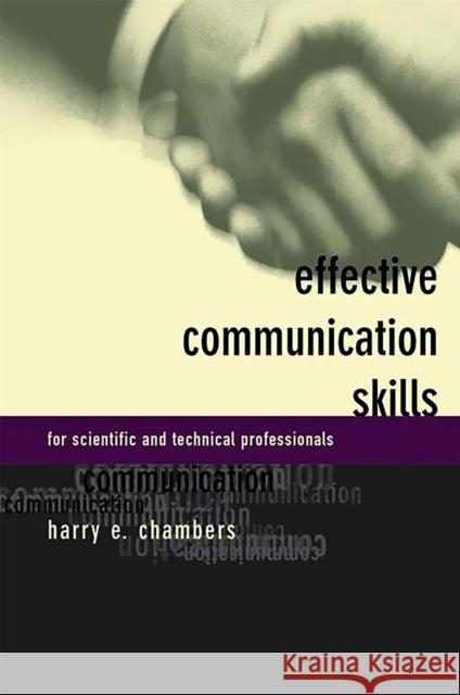 Effective Communication Skills for Scientific and Techinical Professionals Harry Chambers 9780738202877 Perseus Books Group - książka