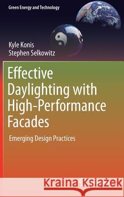 Effective Daylighting with High-Performance Facades: Emerging Design Practices Konis, Kyle 9783319394619 Springer - książka