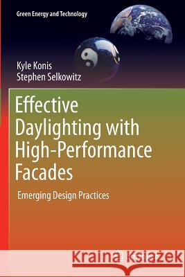 Effective Daylighting with High-Performance Facades: Emerging Design Practices Konis, Kyle 9783319818917 Springer - książka