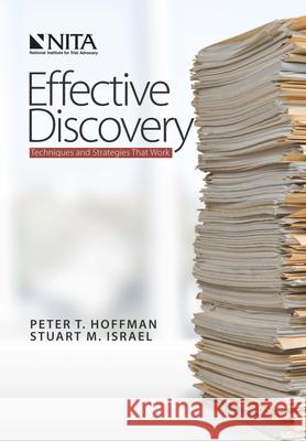 Effective Discovery: Techniques and Strategies That Work Peter T. Hoffman Stuart M. Israel 9781601564368 Aspen Publishers - książka