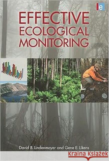 Effective Ecological Monitoring Likens Lindenmayer 9781849711456  - książka