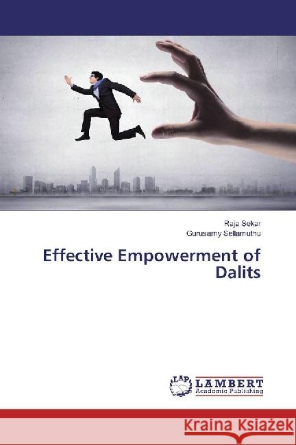 Effective Empowerment of Dalits Sekar, Raja; Sellamuthu, Gurusamy 9786202029650 LAP Lambert Academic Publishing - książka