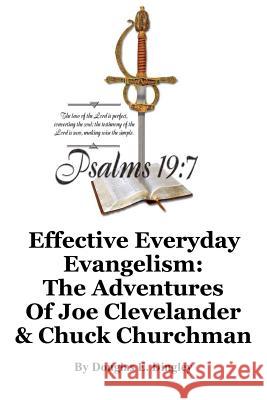 Effective Everyday Evangelism: The Adventures of Joe Clevelander & Chuck Churchman Douglas E. Dingley 9781943245147 James Kay Publishing - książka