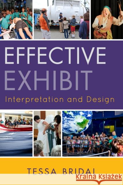 Effective Exhibit Interpretation and Design Tessa Bridal 9780759121102 Altamira Press - książka
