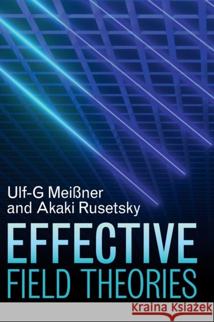 Effective Field Theories Akaki (Rheinische Friedrich-Wilhelms-Universitat Bonn) Rusetsky 9781108476980 Cambridge University Press - książka